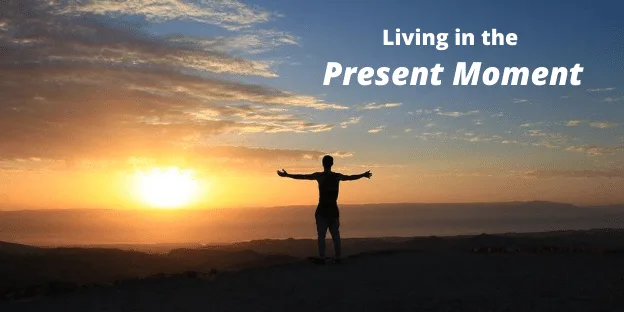 How Leaders live in the present and give it their very best